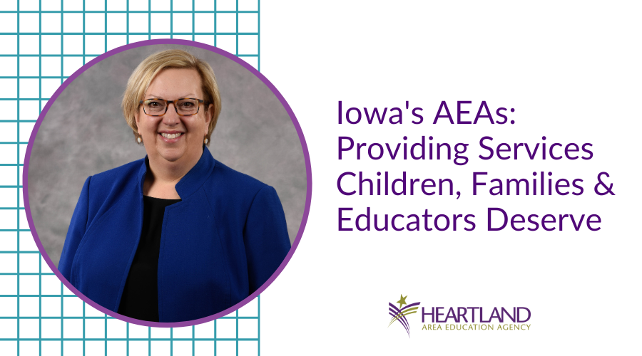 Iowa's AEAs Providing Services Children, Families & Educators Deserve